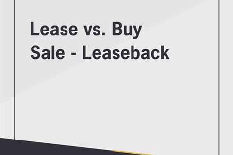 Lease vs Buy, Sale-Leaseback - Free Real Estate License
