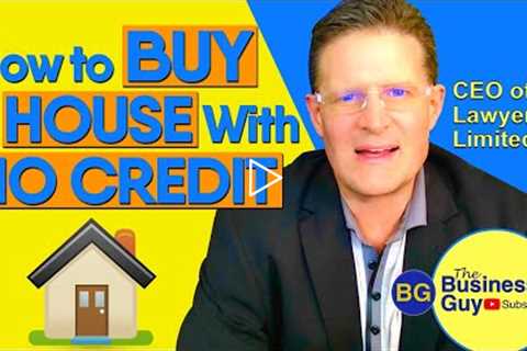 How to Buy a House With No Credit Score