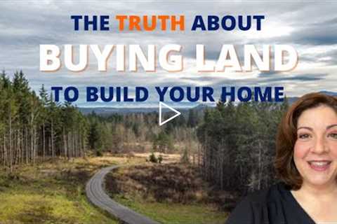 How to buy vacant land and build a house | Olympia, WA