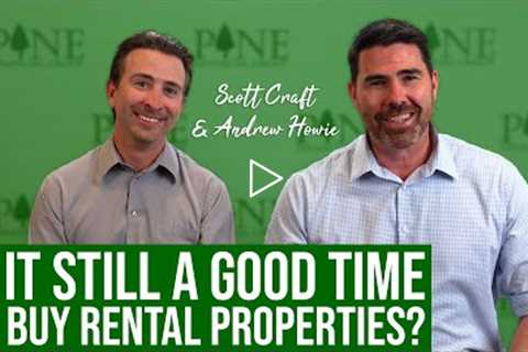 Investment Property - Is It Still A Good Time To Buy Rental Properties?