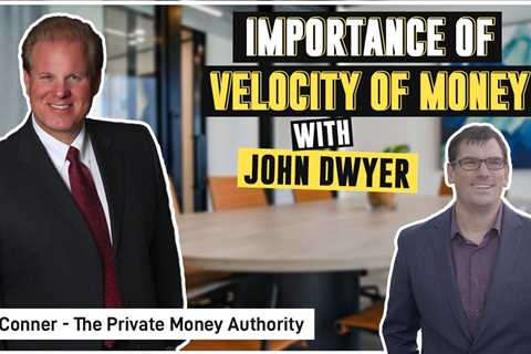 Importance of Velocity of Money - Jay Conner & John Dwyer