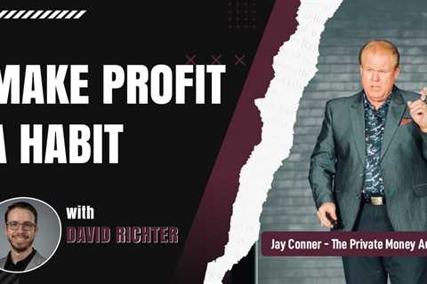 Make Profit A Habit with David Richter & Jay Conner