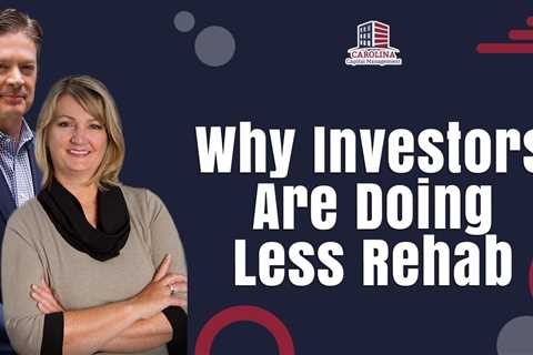 Why Investors Are Doing Less Rehab