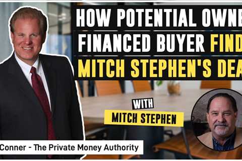 How Potential Owner Financed Buyer Finds Mitch Stephen's Deal
