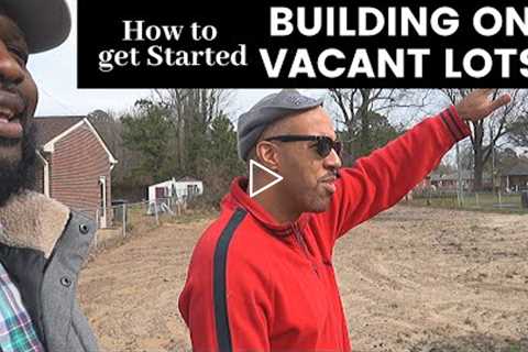 How to start building on vacant Lots-New construction-house flip