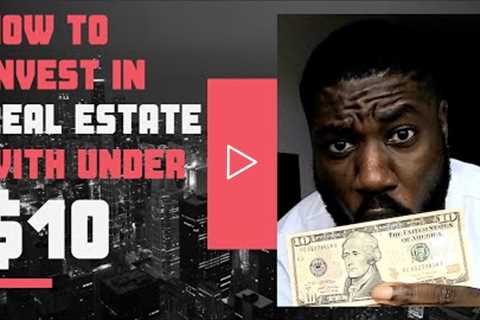 INVEST IN REAL ESTATE WITH LESS THAN $10 | Introduction to Real Estate Investment Trusts