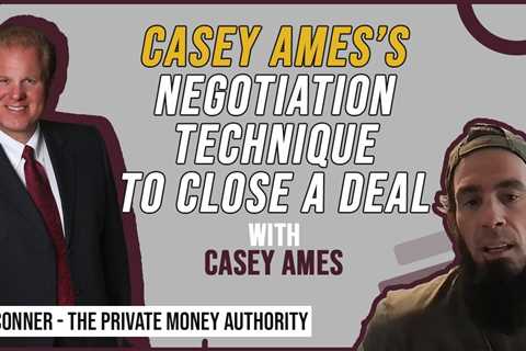 Casey Ames’s Negotiation Technique To Close A Deal | Jay Conner