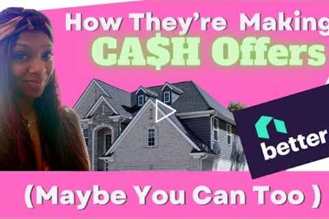 Better Mortgage Cash Offer Program |  How People are Buying Homes ALL CASH!