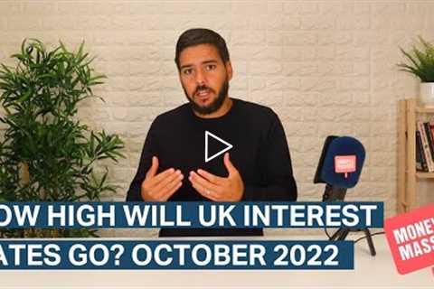How high will UK interest rates go? - October 2022
