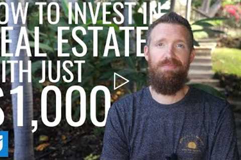How to Invest In Real Estate With Only $1,000!?