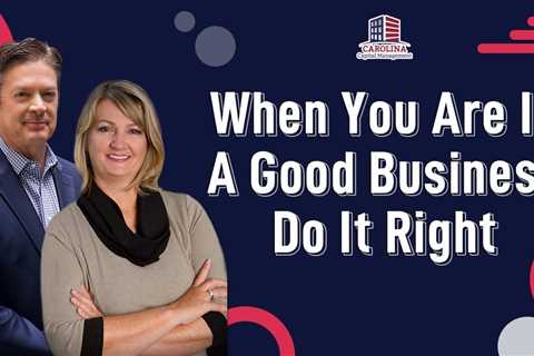 When You Are In A Good Business Do It Right | Hard Money for Real Estate Investors!