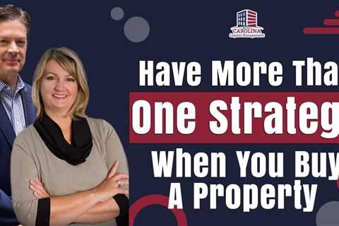 Have More Than One Strategy When You Buy A Property | Hard Money Lenders