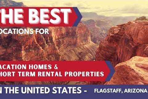 Best Vacation home and Short Term Rental locations in the US -  Flagstaff, Arizona