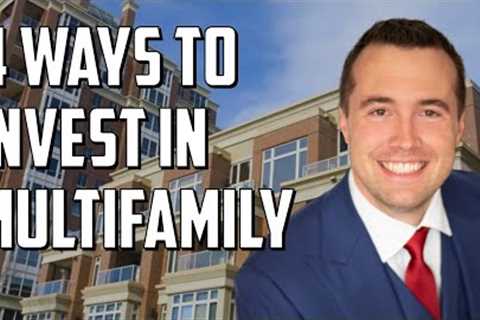 4 Ways to Invest in Multifamily Real Estate (Investing in Apartments)
