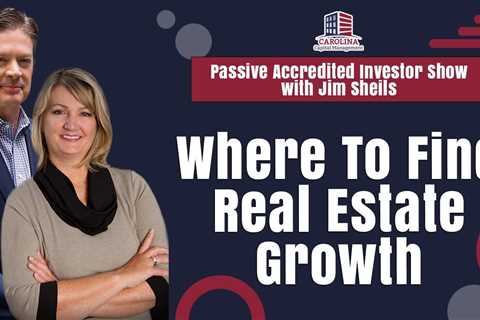 Where To Find Real Estate Growth