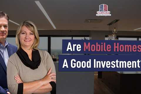 148 Are Mobile Homes A Good Investment? | Hard Money Lenders