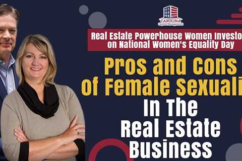 Pros and Cons of Female Sexuality In The Real Estate Business | Passive Accredited Investor Show