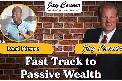 FAST TRACK TO PASSIVE WEALTH WITH KARL PIERRE
