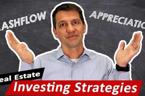 Real Estate Investing Strategies | Cashflow or Appreciation
