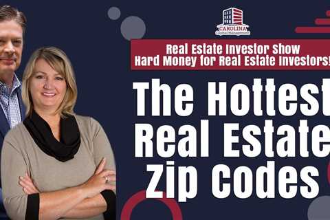 The Hottest Real Estate Zip Codes | REI Show - Hard Money for Real Estate Investors!