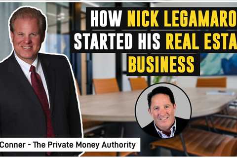 How Nick Legamaro Started His Real Estate Business | Jay Conner The Private Money Authority