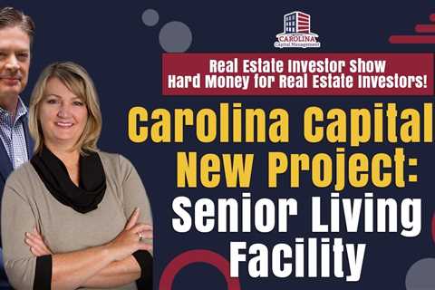 Carolina Capital's New Project  Senior Living Facility