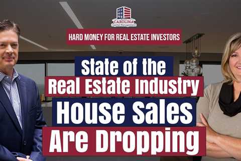 164 State of the RE Industry - House Sales Are Dropping | Hard Money For Real Estate Investors