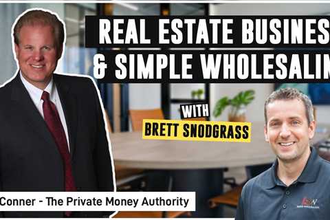 Brett Snodgrass - Real Estate Business & Simple Wholesaling