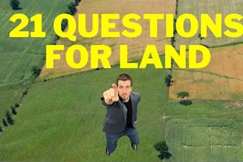 21 Questions Before Buying ANY Land in Real Estate