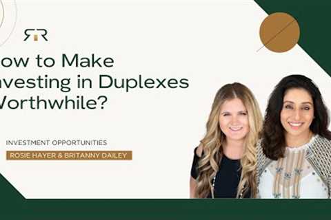 Investment Opportunities: How to Make Investing in Duplexes Worthwhile?