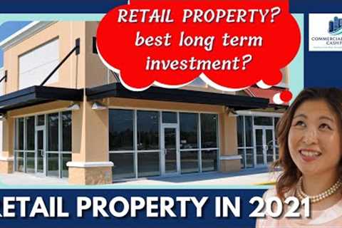 SHOULD YOU BUY A RETAIL PROPERTY IN 2021? COMMERCIAL REAL ESTATE INVESTMENTS WITH HELEN TARRANT