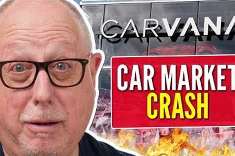 Car Market Collapse: Prices DOWN, Carvana Crash, Banks Nervous