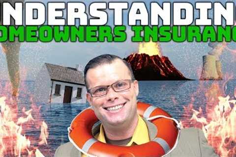 Your Guide to Understanding Homeowners Insurance!  (Homeowners Insurance 101)