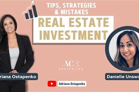 Tips, Strategies and Mistakes in your Real Estate Journey with Danielle Unsworth