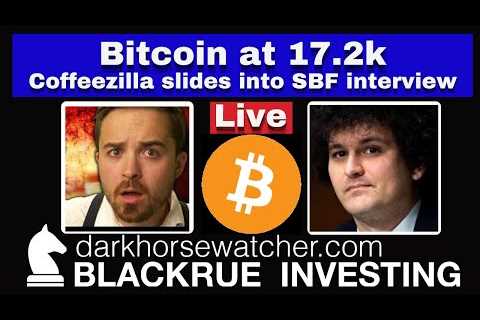 BTC at 17.2k what''''s next | Coffeezilla slides into SBF interview | Blackrue Investing