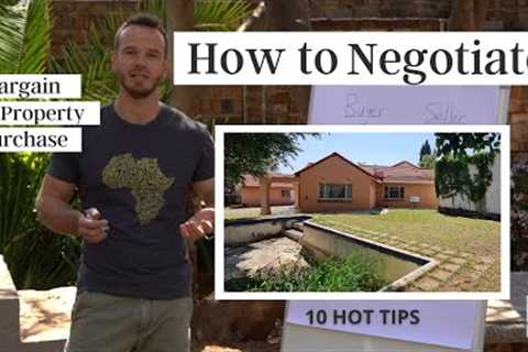 How To Negotiate - Project H | Bargain Property Purchase - 10 Hot Tips