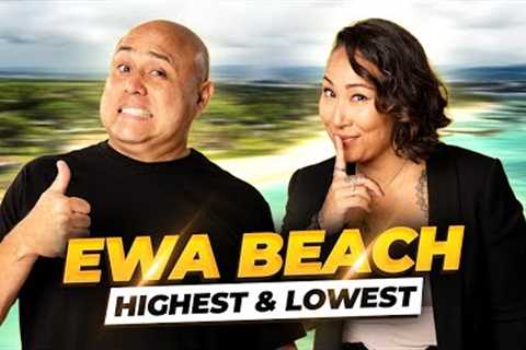 LOWEST & HIGHEST Home Prices On The Market - EWA BEACH