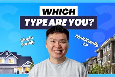 Single family vs multifamily — 5 types of people who SHOULD be a LP