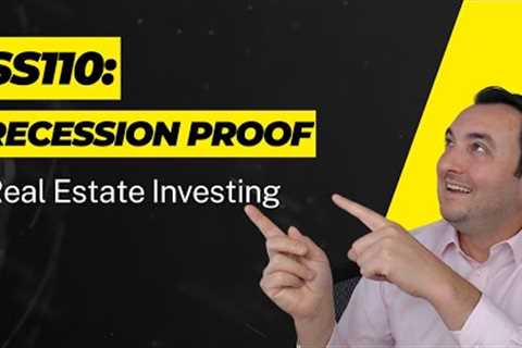 SS110: Recession Proof Real Estate Investing