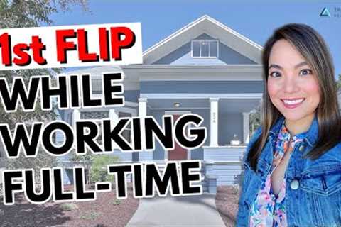 HOW TO FLIP HOUSES WHILE WORKING FULL TIME 2021 - House Flipping Guide for Beginners