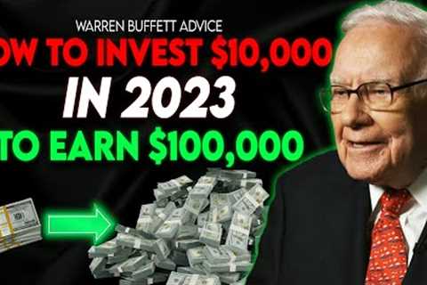 Warren Buffett Advice For 2023 How To Grow Small Account With $10000 To Earn $100000 In 12 Months