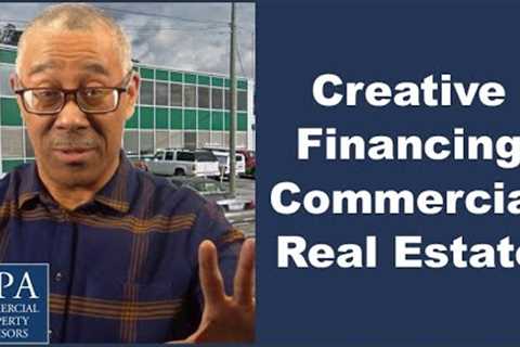Creative Financing Commercial Real Estate (Master Lease, Seller Carry, Seller Equity Participation)
