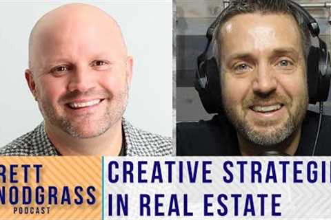 Creative Strategies In Today''s Real Estate Market - The Brett Snodgrass Podcast-Ep:113 - Eric..