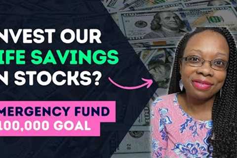 Invest Our LIFE SAVINGS in Stocks?? (Is a $100,000 Emergency Fund Too Much?)