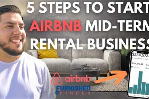 5 EASY STEPS TO START AN AIRBNB MID TERM RENTAL BUSINESS IN 2023 WITHOUT OWNING ANY PROPERTY