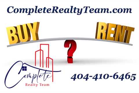 Georgia Complete Realty Team Weighs in on Buying A House Vs Renting an Apartment in the Current..