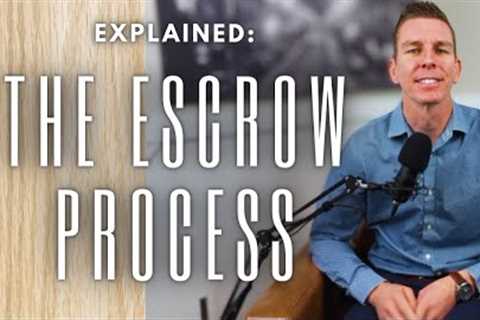 The Escrow Process Explained!