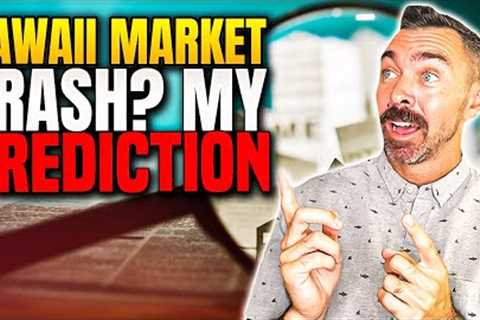 Hawaii Market Crash - My Prediction | Buying A Home In Honolulu | Hawaii Housing Market Update{2023}