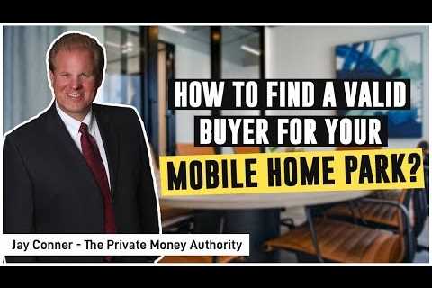 How To Find A Valid Buyer For Your Mobile Home Park?