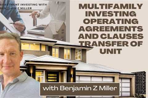 Multifamily Investing  Operating Agreements and Clauses Transfer of Unit